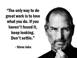 Steve Jobs, love your work. Doing Good Work | Leadership ... via Relatably.com