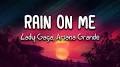 Video for Rain on me lyrics