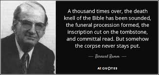 Bernard Ramm quote: A thousand times over, the death knell of the ... via Relatably.com