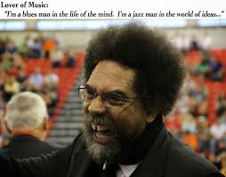 Cornel West: A blues man ... | quotes and musings via Relatably.com