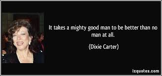 Dixie Carter Quotes. QuotesGram via Relatably.com