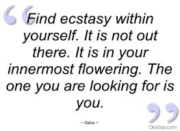 Osho Quotes On Ecstasy. QuotesGram via Relatably.com