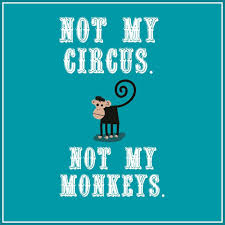 Not My Circus? | Touch2Touch via Relatably.com