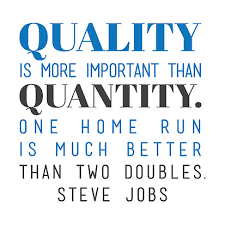 quality-is-more-important-than-quantity-one-home-run-is-better-than-two-doubles-steve-jobs.png via Relatably.com