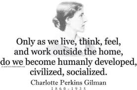 Any Charlotte Perkins Gilman. Feminist of the Progressive Era ... via Relatably.com