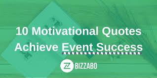 10 Motivational Quotes To Achieve Event Success via Relatably.com