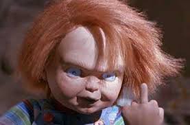 “Chucky is one mean SOB”. I hate dolls just about as much as I hate aliens. Truth, I hate dolls with red hair most of all. Sorry Chucky, I guess that makes ... - Childsplay