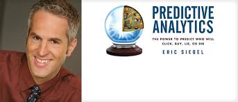 Eric Siegel, Ph.D., an author of the acclaimed book “Predictive Analytics: The Power to Predict Who Will Click, Buy, Lie, or Die”, an Executive Editor of ... - ERIC-SIEGEL-Predictive-Analytics-Times-world-5