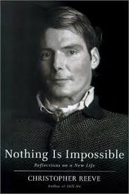 by Christopher Reeve - Christopher Reeve - Nothing Is Impossible