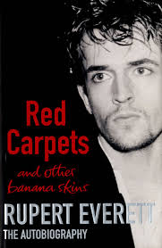 Rupert Everett Red Carpets And Other Banana Skins - Autograhed UK ... via Relatably.com