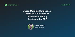 Japan Morning Connection: Meta's $10bn Scale AI Investment to Buoy Sentiment for SPE