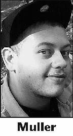 TRAVIS JACOB MULLER, 21, passed away on Sunday, Nov. 17, 2013. Service is 10 a.m. Sunday at D.O. McComb &amp; Sons Pine Valley Park Funeral Home, 1320 E. Dupont ... - 0001095247_01_11222013_1