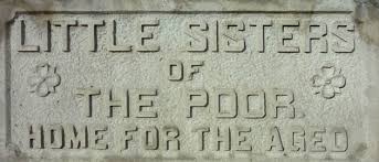 Image result for Remember the Little Sisters of the Poor, the order of nuns who have been serving the poor and elderly for 175 years