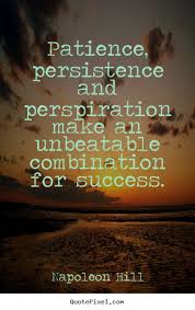 Make custom picture quotes about success - Patience, persistence ... via Relatably.com