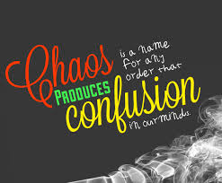 Image result for Image quotes on no order in chaos