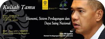 Ekonomi, Sistem Perdagangan dan Daya Saing Nasional. Pembicara: Gita Wirjawan (Menteri Perdagangan RI). Selasa, 22 Mei 2012 10.00 s.d. 12.00 WIB - 00-Kuliah%2520Tamu%2520PPIE