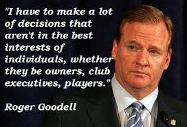 Roger Goodell&#39;s quotes, famous and not much - QuotationOf . COM via Relatably.com