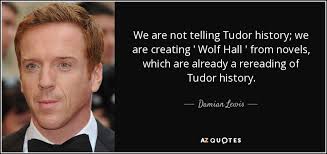 TOP 25 QUOTES BY DAMIAN LEWIS | A-Z Quotes via Relatably.com