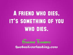 When A Friend Dies Quotes. QuotesGram via Relatably.com