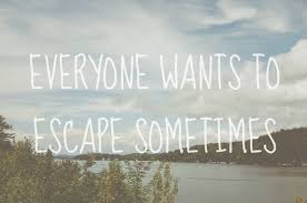 I Want To Escape Quotes. QuotesGram via Relatably.com