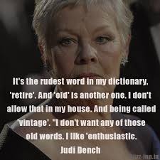 JUDI-DENCH-QUOTES, relatable quotes, motivational funny judi-dench ...