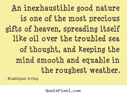 Quotes about inspirational - An inexhaustible good nature is one ... via Relatably.com