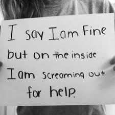 I say im fine but on the inside im screaming for help | Depression ... via Relatably.com