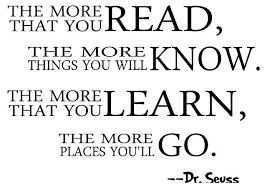 The more that you read, the more things you will know The more ... via Relatably.com