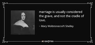 Mary Wollstonecraft Shelley quote: marriage is usually considered ... via Relatably.com