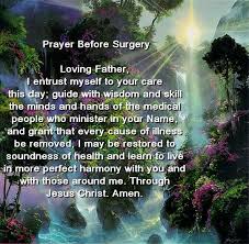 Prayer Before Surgery Loving Father, I entrust myself to your care ... via Relatably.com