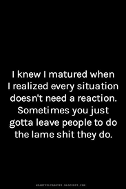 Maturity Quotes on Pinterest | Quotes About Maturity, Evil People ... via Relatably.com