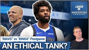 ETHICAL TANK? Dallas Mavericks Lose to Kings, But it's the Best Way Forward