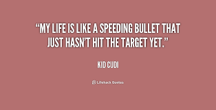 My life is like a speeding bullet that just hasn&#39;t hit the target ... via Relatably.com