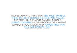 bestlovequotes: The most painful thing is losing... - Tumblr ... via Relatably.com