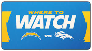 Los Angeles Chargers vs. Denver Broncos: Where to Watch, Listen & Live Stream — Los Angeles Chargers