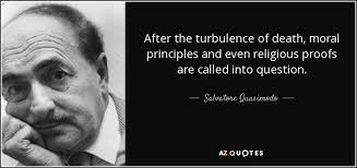 Salvatore Quasimodo quote: After the turbulence of death, moral ... via Relatably.com