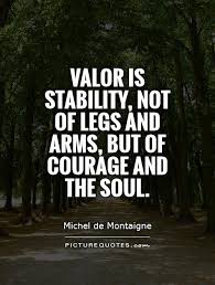 Michel De Montaigne Quotes Valor. QuotesGram via Relatably.com