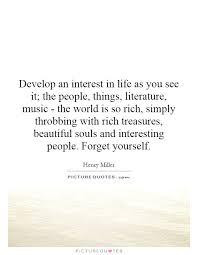 Develop an interest in life as you see it; the people, things,... via Relatably.com