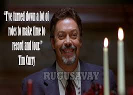 Tim Curry Legend Quotes. QuotesGram via Relatably.com