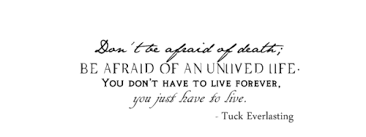 Tuck Everlasting Quotes Tattoos. QuotesGram via Relatably.com