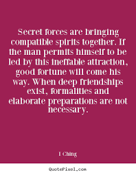 Make custom picture quote about friendship - Secret forces are ... via Relatably.com