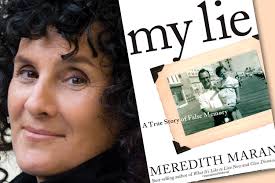 That she came to believe such a thing was possible reveals what can happen when personal turmoil meets a powerful social movement. In her book “My Lie: A ... - meredith_maran