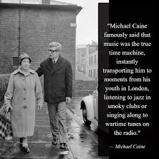 Michael Caine, though primarily celebrated for his film career, often spoke of his profound connection to music, particularly jazz and wartime ballads that shaped post-war British culture. In the 1960s and 70s,
