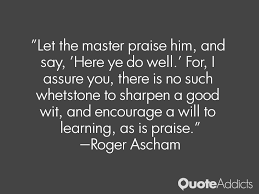 Roger Ascham Quotes. QuotesGram via Relatably.com