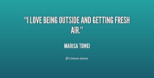 Fresh Air Quotes. QuotesGram via Relatably.com