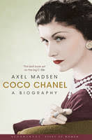 Coco Chanel: A Biography - Bloomsbury Lives of Women (Paperback). by Axel Madsen - 9781408805817