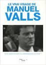 Le vrai visage de manuel valls livre