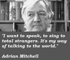 Adrian Mitchell&#39;s quotes, famous and not much - QuotationOf . COM via Relatably.com