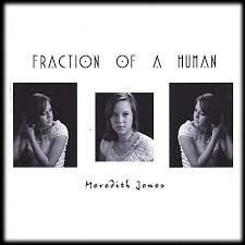 Meredith Jones: Fraction Of A Human (CD) – jpc - 0775020723924