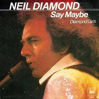 Neil Diamond - Say Maybe. 7&quot; Single CBS 7482 (nl) - neil_diamond-say_maybe_s